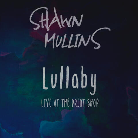Lullaby (Live at the Print Shop)