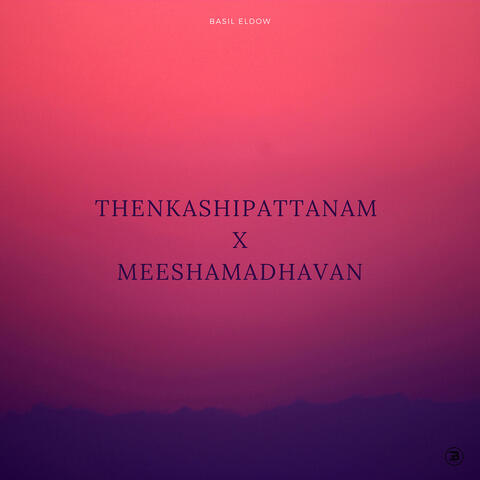 Thenkashipattanam X Meeshamadhavan