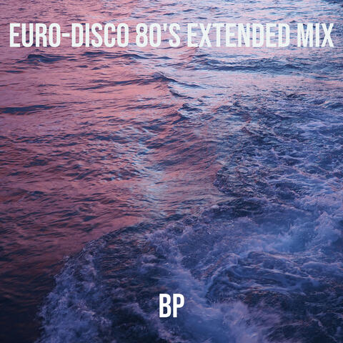 Euro-Disco 80's (Extended Mix)