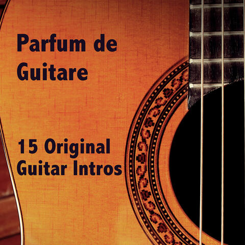 Parfum De Guitare: 15 Original Guitar Intros