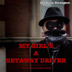 My Girl's a Getaway Driver