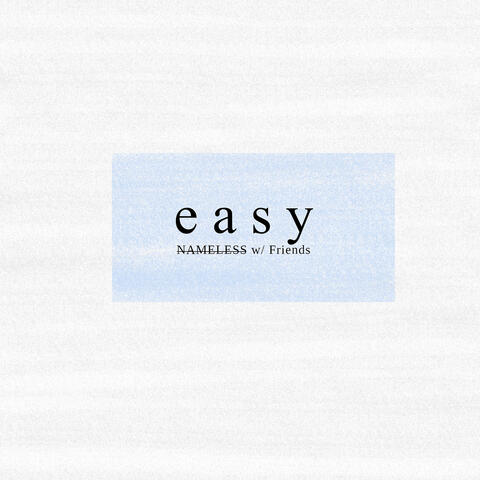 Easy (W/ Friends)