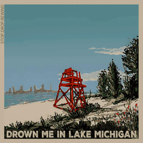 Drown Me in Lake Michigan