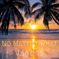 No Matter What