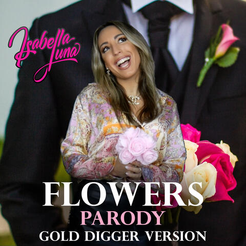 Flowers Parody (Gold Digger Version)
