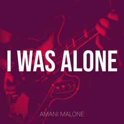 I Was Alone