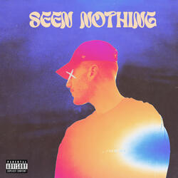 Seen Nothing