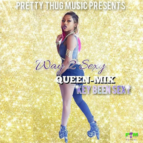 Way 2 Sexy (Queen-MIX Key Been Sexy)