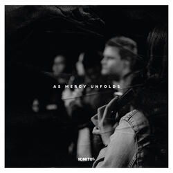 As Mercy Unfolds