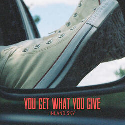 You Get What You Give