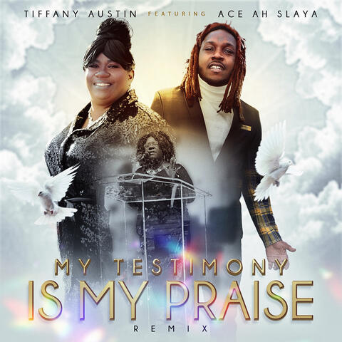 My Testimony Is in My Praise (Remix)
