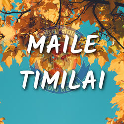 Maile Timilai
