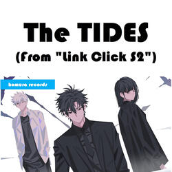 The Tides (From "Link Click S2")