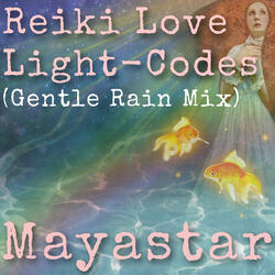 Reiki Love Light-Codes (Gentle Rain Mix)