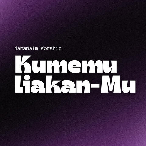 Kumemuliakan-Mu