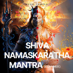 Shiva Namaskaratha Mantra (Edm Mix)