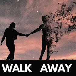 Walk Away...