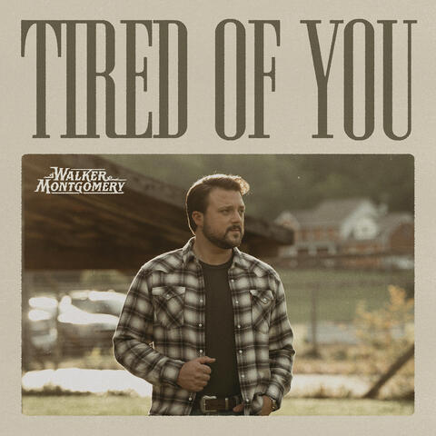 Tired of You