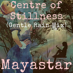 Centre of Stillness (Gentle Rain Mix)