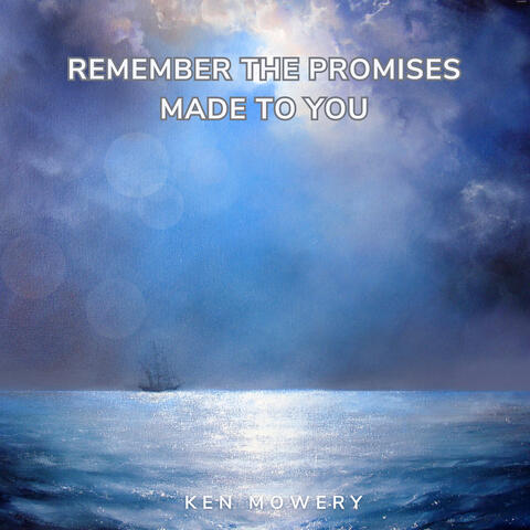 Remember the Promises Made to You