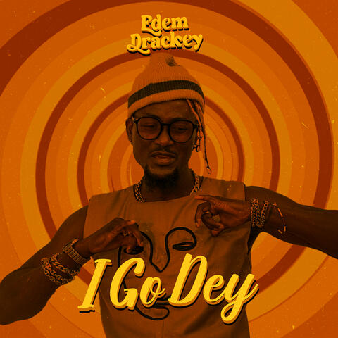 I Go Dey