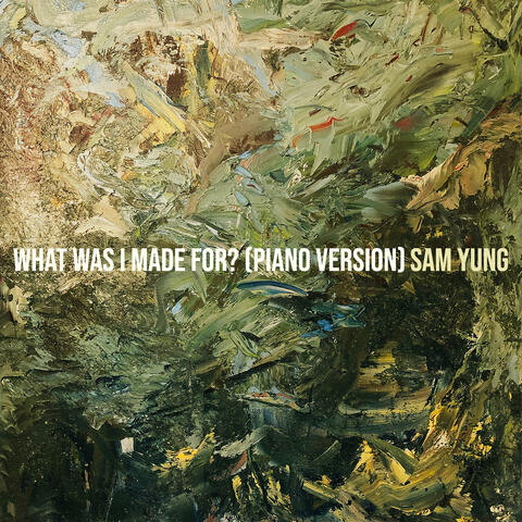 What Was I Made for? (Piano Version)