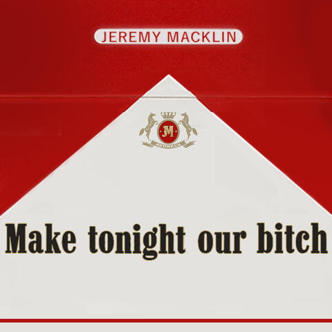 Make Tonight Our Bitch
