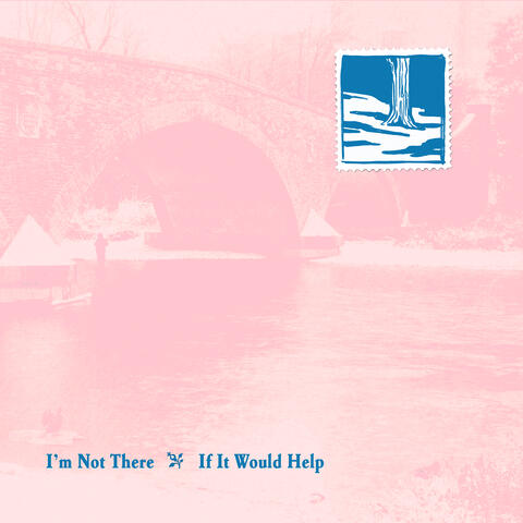 I'm Not There/If It Would Help