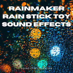 Rainmaker Rain Stick Toy Sound Effects