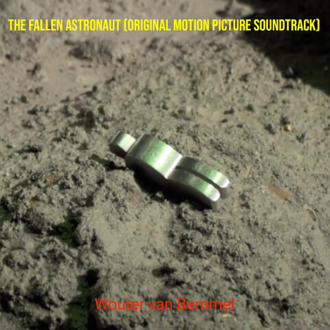 The Fallen Astronaut (Original Motion Picture Soundtrack)