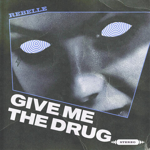 Give Me the Drug