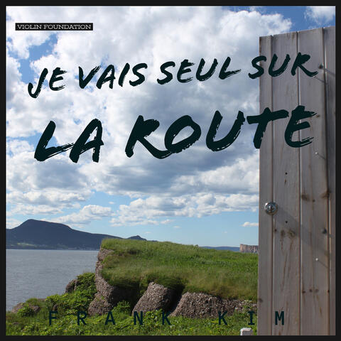 Je Vais Seul Sur La Route