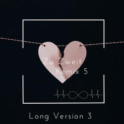 Zu Zweit Long (Remix 5) [Long Version 3]