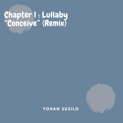 Chapter 1 : Lullaby “Conceive” (Remix)