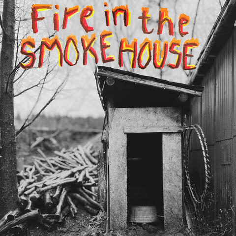 Fire in the Smokehouse