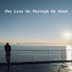 The Lies Go Through My Head