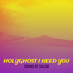 Holyghost I Need You