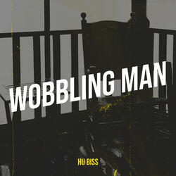 Wobbling Man