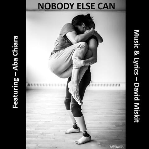 Nobody Else Can