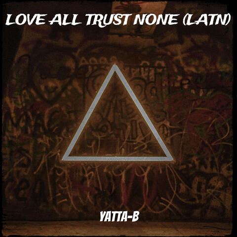 Love All Trust None (Latn)