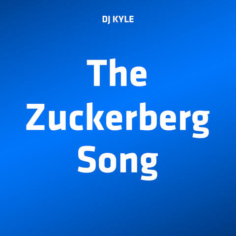 The Zuckerberg Song