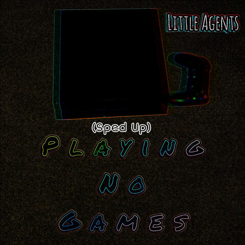 Playing No Games (Sped Up)