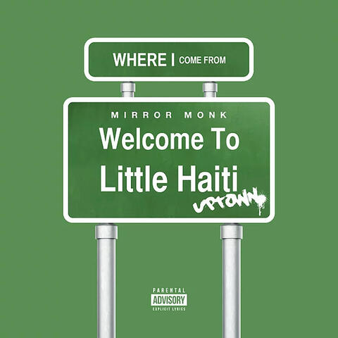 Where I Come from (Welcome to Little Haiti Uptown)