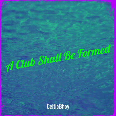A Club Shall Be Formed