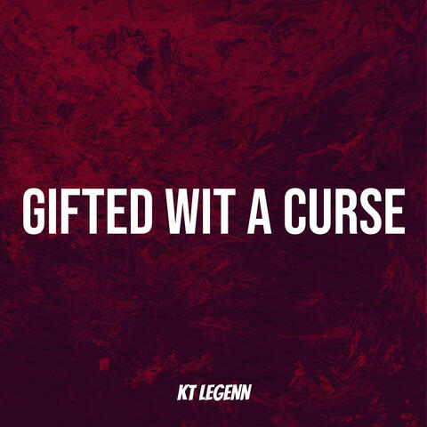 Gifted Wit a Curse
