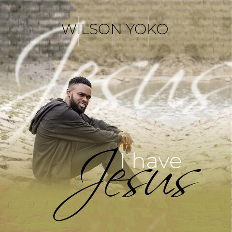 I Have Jesus