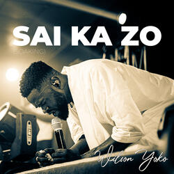Sai Ka Zo (Soaking)