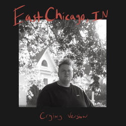 East Chicago, IN (crying version)