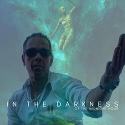 In the Darkness of the Midnight Hour