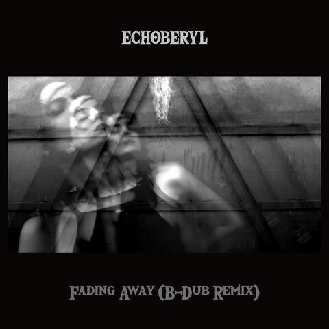 Fading Away (B-Dub Remix)